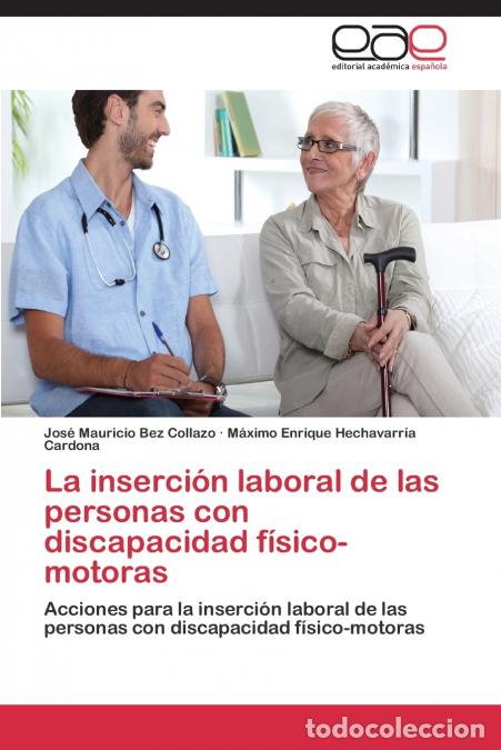 Livres: La Insercion Laboral de Las Personas Con Discapacidad Fisico-Motoras - Bez Collazo Jose Mauricio,Hec