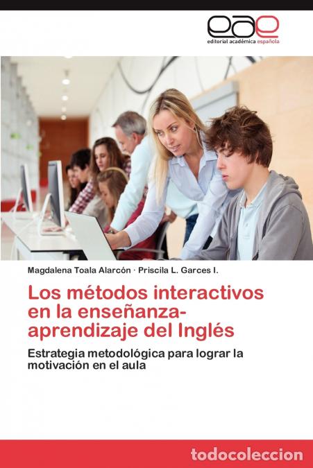 B&uuml;cher: Los Metodos Interactivos En La Ensenanza-Aprendizaje del Ingles - Magdalena Toala Alarc N.,Priscila