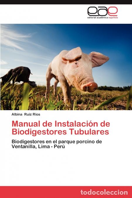 Libri: Manual de Instalacion de Biodigestores Tubulares - Albina Ruiz Rios
