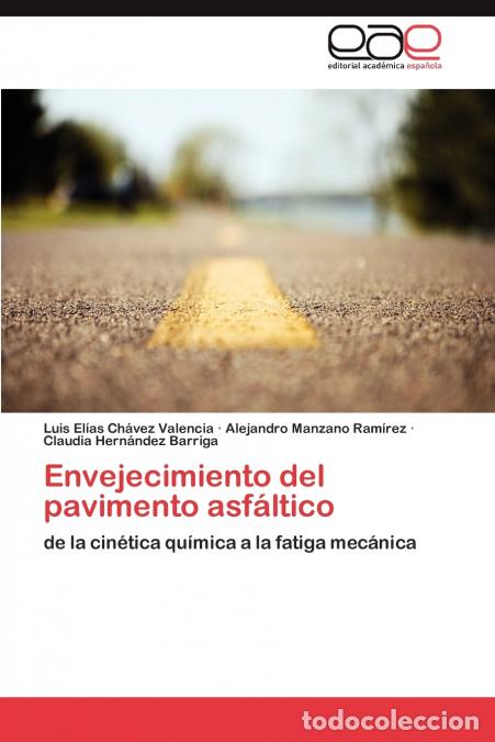 Libri: Envejecimiento del Pavimento Asfaltico - Luis El Ch Vez Valencia,Alejandro Manzano Ram Rez,Claudia H