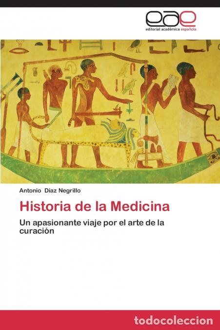 B&uuml;cher: Historia de la Medicina - D&iacute;az Negrillo Antonio