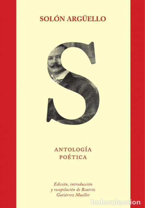 B&uuml;cher: Sol&oacute;n Argu&uml;ello - Antolog&iacute;a po&eacute;tica - Beatriz Guti&eacute;rrez Mueller