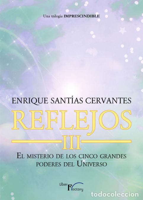books: Reflejos III - El misterio de los cinco grandes poderes del Universo - Enrique Sant&iacute;as Cervantes