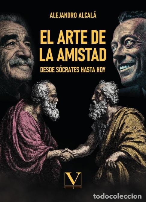 Libri: El arte de la amistad - Desde S&oacute;crates hasta hoy - Alejandro Alcal&aacute;