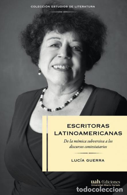 Libri: Escritoras latinoamericanas - De la m&iacute;mica subversiva a los discursos contestatarios - Luc&iacute;a Guerra