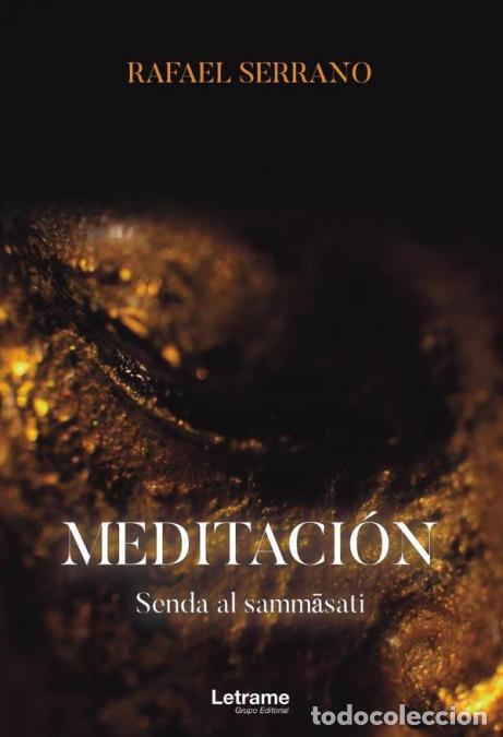 B&uuml;cher: Meditaci&oacute;n. Senda al sammasati - Rafael Serrano