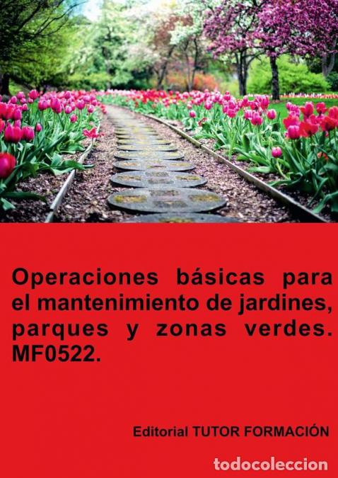 Libri: Operaciones b&aacute;sicas para el mantenimiento de jardines, parques y zonas verdes. MF0522. - Mar&iacute;a Isabe