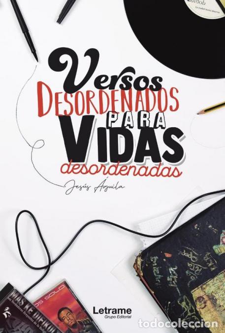 Libros: Versos desordenados para vidas desordenadas - Jes&uacute;s &Aacute;guila Mart&iacute;nez