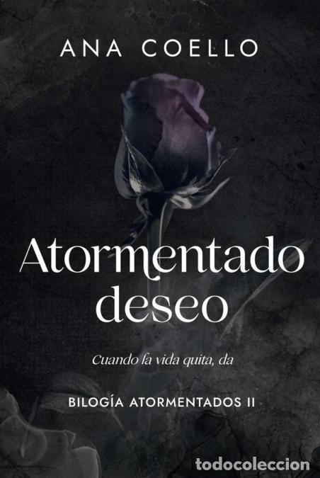 Libri: Atormentado deseo - Libro II Bilog&iacute;a Atormentados - Ana Coello