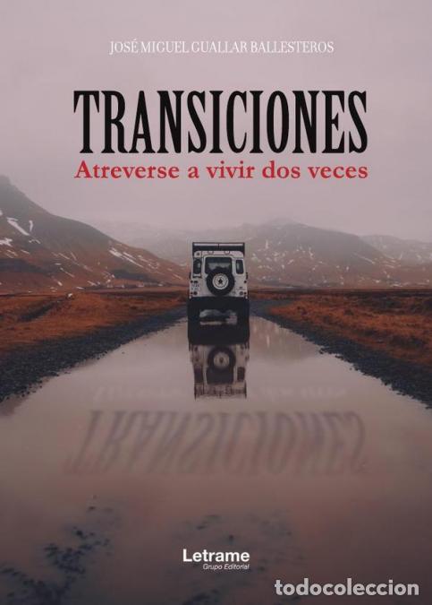 Livros: Transiciones. Atreverse a vivir dos veces - Jos&eacute; Miguel Guallar Ballesteros