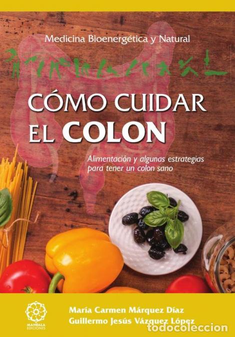 Libri: C&oacute;mo cuidar el colon - Alimentaci&oacute;n y algunas estrategias para tener un colon sano - Guillermo Jes&uacute;s