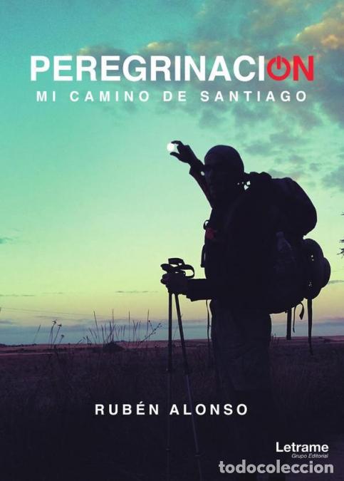 books: Peregrinaci&oacute;n. ?Mi camino de Santiago&acute; - Rub&eacute;n Alonso