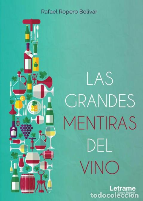 Libri: Las grandes mentiras del vino - Rafael Ropero Bol&iacute;var