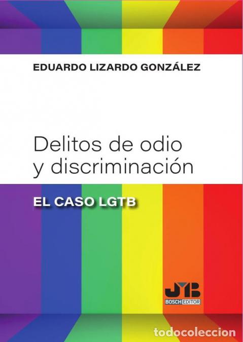 Libros: Delitos de odio y discriminaci&oacute;n: ?el caso lgtb? - Eduardo Lizardo Gonz&aacute;lez