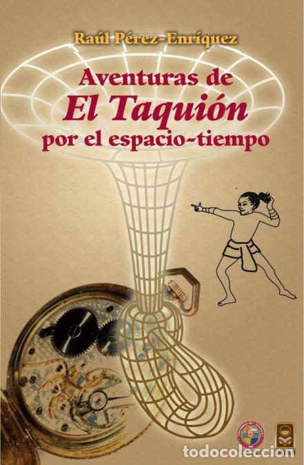 B&uuml;cher: Aventuras de ?El Taqui&oacute;n? por el espacio tiempo (edici&oacute;n biling&uuml;e) - Ra&uacute;l P&eacute;rez-Enr&iacute;quez