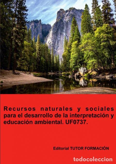 books: Recursos naturales y sociales para el desarrollo de la interpretaci&oacute;n y educaci&oacute;n ambiental. UF0737.