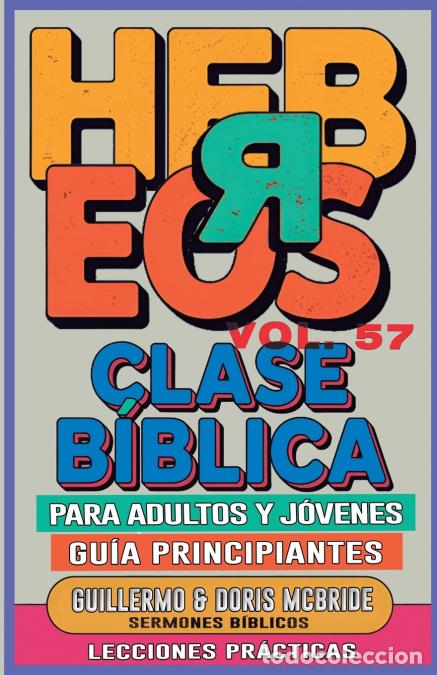 Libri: Clase B&iacute;blica para Adultos y J&oacute;venes Gu&iacute;a Principiantes - Hebreos - Lecciones Pr&aacute;cticas - Guillermo