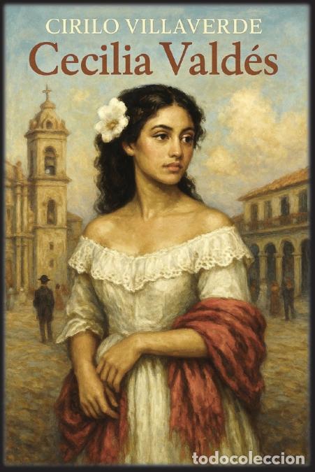 B&uuml;cher: Cecilia Vald&eacute;s - Cirilo Villaverde,Autri Books