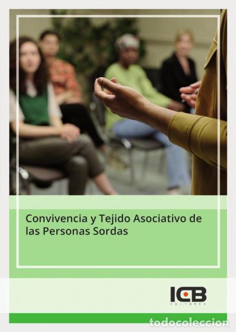 B&uuml;cher: Convivencia y Tejido Asociativo de las Personas Sordas - ICB Editores