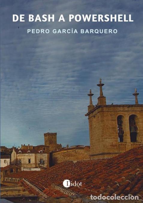 Libri: De bash a powershell - Pedro Garc&iacute;a Barquero