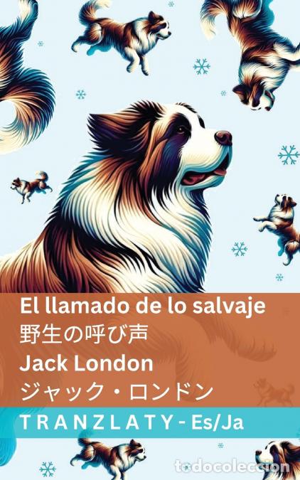 Libros: El llamado de lo salvaje / ?????? - Tranzlaty Espa&ntilde;ol ??? - Jack London,Tranzlaty