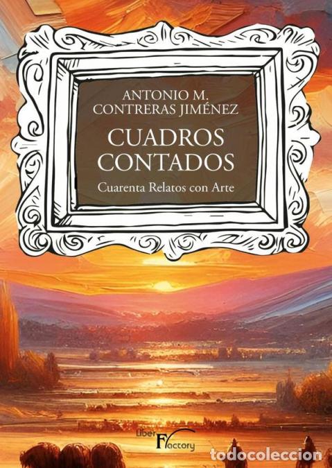B&uuml;cher: Cuadros contados - Cuarenta relatos con arte - Antonio M. Contreras Jim&eacute;nez