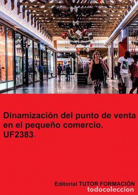 B&uuml;cher: Dinamizaci&oacute;n del punto de venta en el peque&ntilde;o comercio. UF2383. - Carmen Arenal Laza