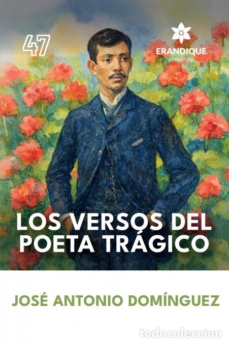Libros: Los versos del poeta tr&aacute;gico - Jos&eacute; Antonio Dom&iacute;nguez