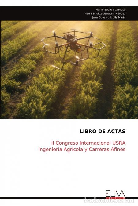 Libri: LIBRO DE ACTAS - II Congreso Internacional USRA Ingenier&iacute;a Agr&iacute;cola y Carreras Afines - Marlio Bedoy