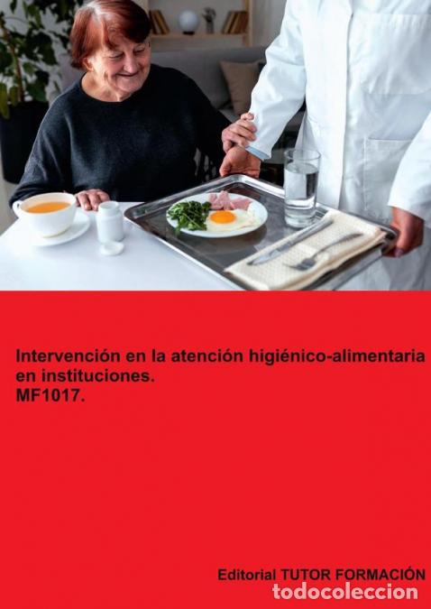 B&uuml;cher: Intervenci&oacute;n en la atenci&oacute;n higi&eacute;nico-alimentaria en instituciones. MF1017. - Miguel &Aacute;ngel Ladr&oacute;n de