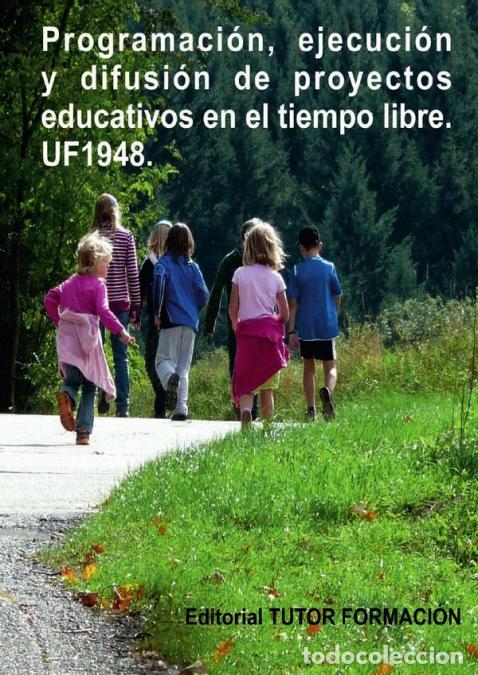 Livres: Programaci&oacute;n, ejecuci&oacute;n y difusi&oacute;n de proyectos educativos en el tiempo libre. UF1948. - Miguel &Aacute;nge