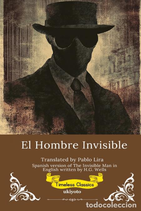 Libros: El Hombre Invisible - Spanish Version of The Invisible Man - H.G. Wells,Pablo Lira