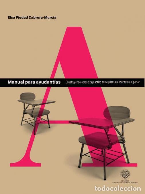 Libri: Manual de ayudant&iacute;as - Construyendo aprendizaje activo entre pares en educaci&oacute;n superior - Elsa Pied