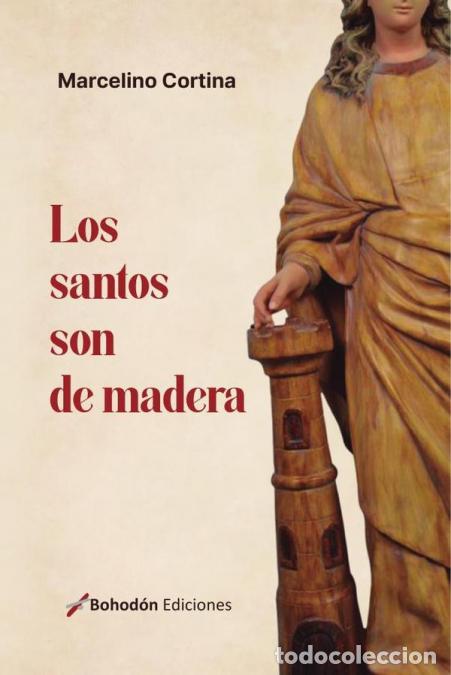 B&uuml;cher: Los santos son de madera - Marcelino Cortina