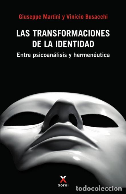 books: Las transformaciones de la identidad - Entre psicoan&aacute;lisis y hermen&eacute;utica - Giuseppe Martini,Vinicio