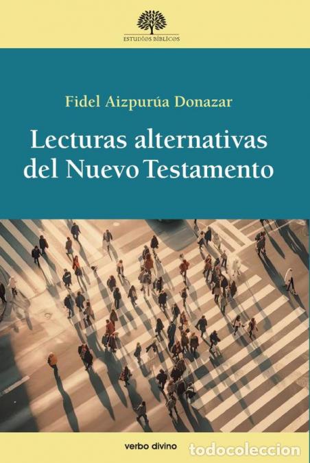 B&uuml;cher: Lecturas alternativas del Nuevo Testamento - Fidel Aizpur&uacute;a Donazar