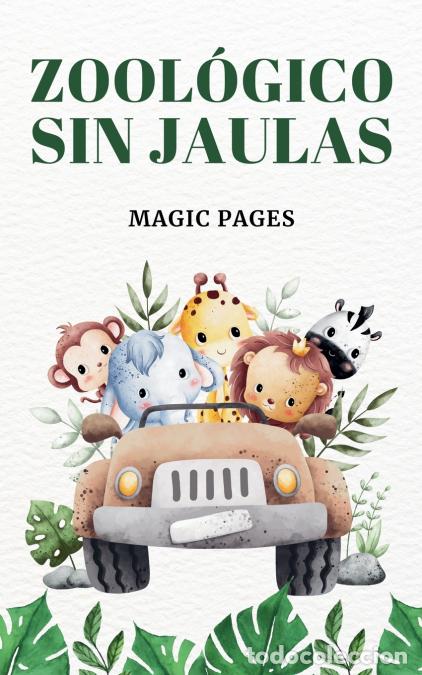 B&uuml;cher: Zool&oacute;gico Sin Jaulas - Magic Pages