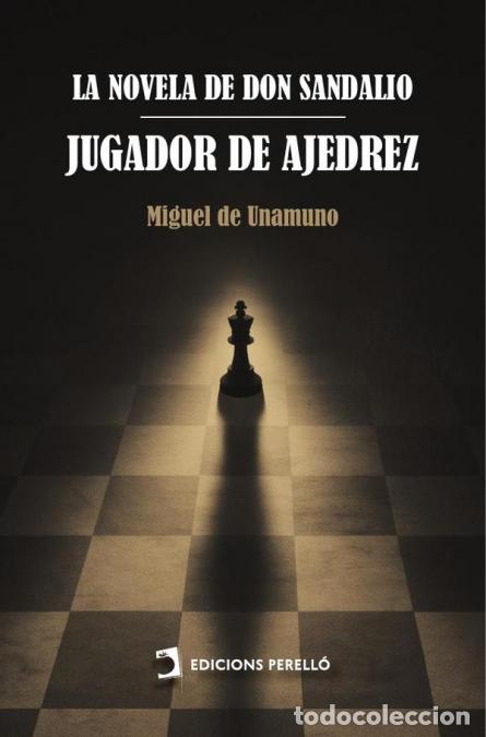 Libros: La novela de Don Sandalio, jugador de ajedrez - Miguel de Unamuno