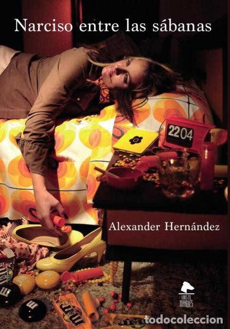Livres: Narciso entre las s&aacute;banas - Alexander Hern&aacute;ndez,Alexander Hern&aacute;ndez