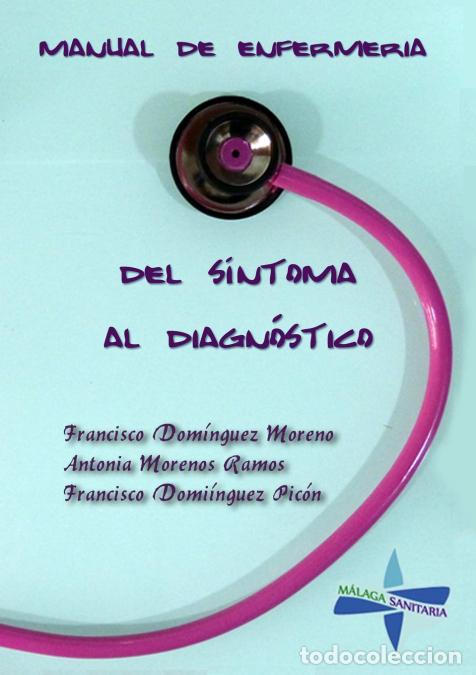Livres: Manual de enfermer&iacute;a - del s&iacute;ntoma al diagn&oacute;stico - Francisco Dom&iacute;nguez Moreno,Antonia Moreno Ramos,
