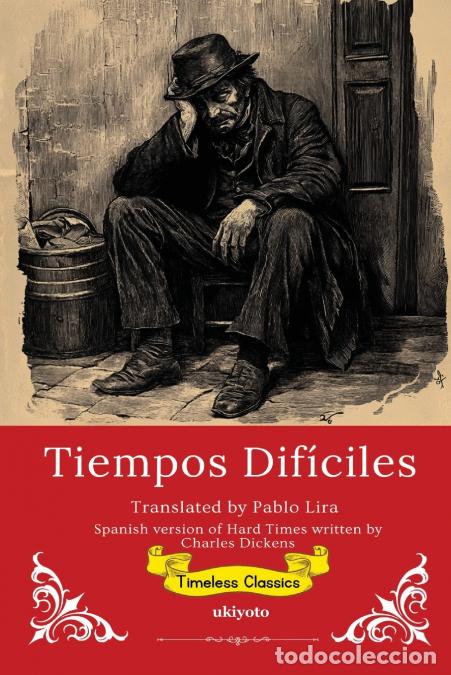 books: Tiempos Dif&iacute;ciles - Spanish Translation of Hard Times - Charles Dickens,Pablo Lira