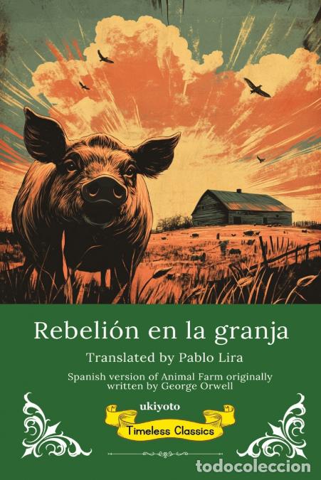 Libri: Rebeli&oacute;n en la granja - Spanish Translation of Animal Farm - George Orwell,Pablo Lira