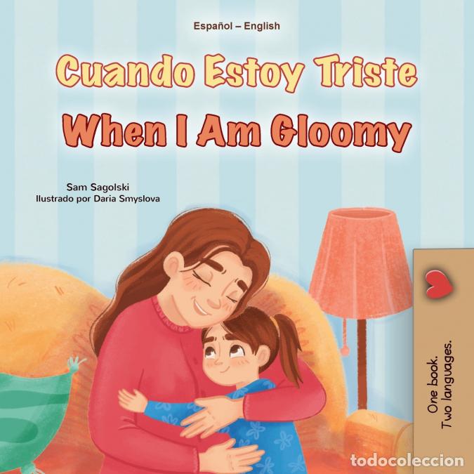 books: When I am Gloomy (Spanish English Bilingual Children?s Book) - KidKiddos Books,Sam Sagolski