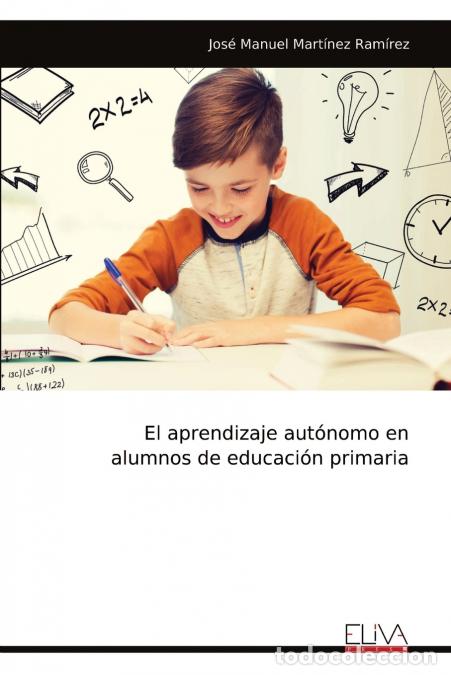 Libros: El aprendizaje aut&oacute;nomo en alumnos de educaci&oacute;n primaria - Jos&eacute; Manuel Mart&iacute;nez Ram&iacute;rez