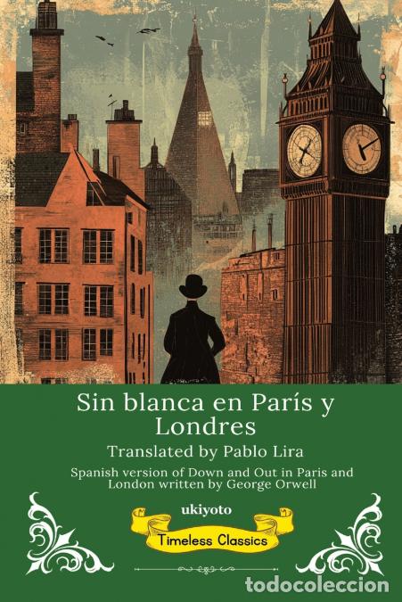Libros: Sin blanca en Par&iacute;s y Londres - Spanish Translation of Down and Out in Paris and London - George O