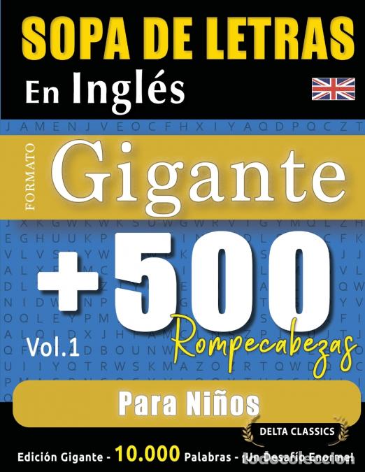 Libros: SOPA DE LETRAS EN INGL&Eacute;S FORMATO GIGANTE - 500 ROMPECABEZAS PARA NI&Ntilde;OS - VOL.1 - DELTA CLASSICS - ED