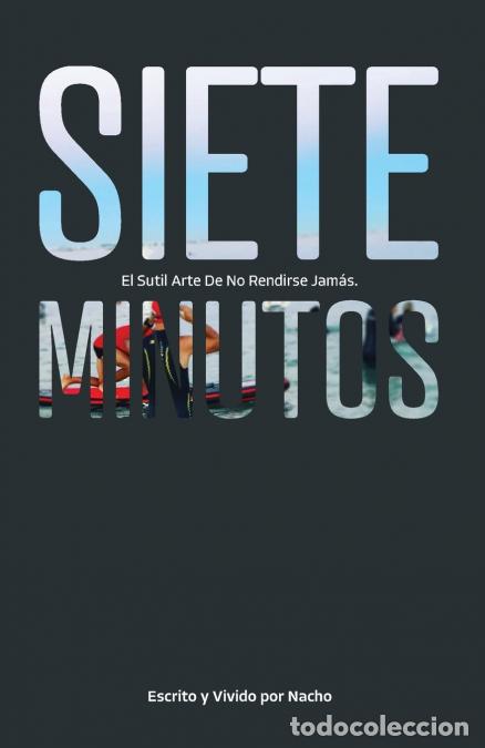 Libros: Siete Minutos - Ignacio Quiles Lara