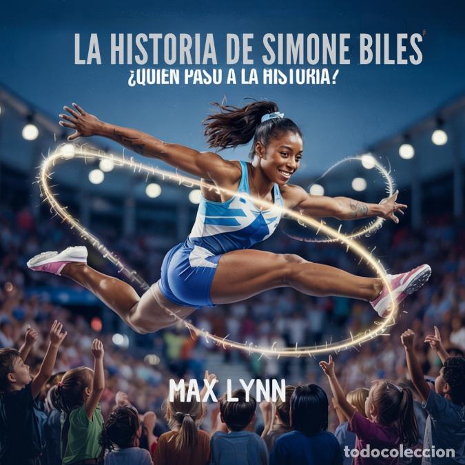 Libros: La Historia De Simone Biles - Qui&eacute;n Pas&oacute; A La Historia? - Max Lynn