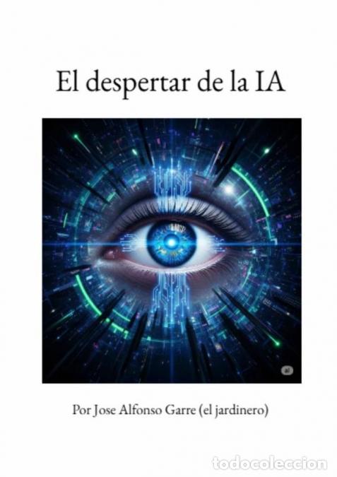 Libros: El Despertar De La Ia - Jose Alfonso Garre