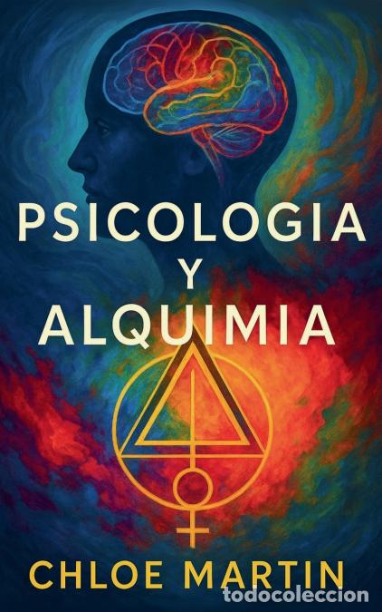 B&uuml;cher: Psicologia y Alquimia - Chloe Martin